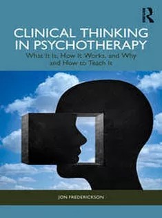 دانلود کتاب Clinical Thinking in Psychotherapy What It Is, How It Works, and Why and How to Teach It