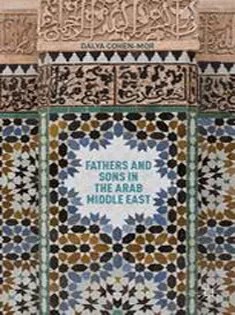 دانلود کتاب Fathers and Sons in the Arab Middle East