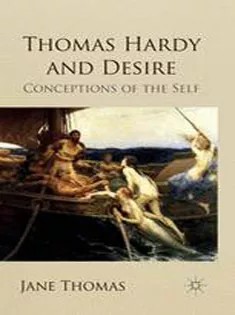 دانلود کتاب Thomas Hardy and Desire: Conceptions of the Self