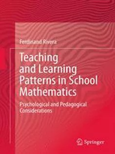 دانلود کتاب Teaching and Learning Patterns in School Mathematics: Psychological and Pedagogical Considerations