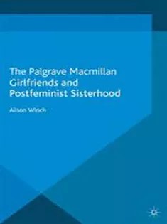 دانلود کتاب Girlfriends and Postfeminist Sisterhood
