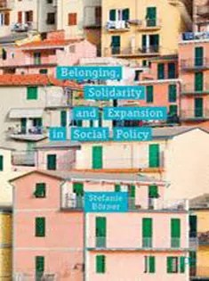 دانلود کتاب Belonging, Solidarity and Expansion in Social Policy