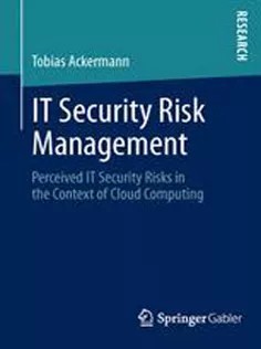 دانلود کتاب IT Security Risk Management: Perceived IT Security Risks in the Context of Cloud Computing