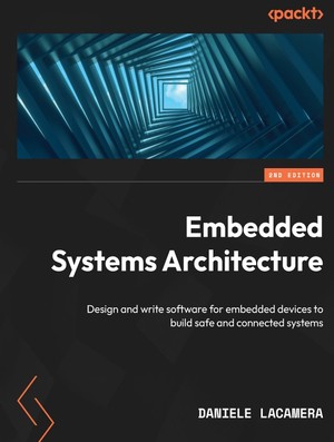 دانلود کتاب Embedded Systems Architecture Second Edition Daniele Lacamera Z