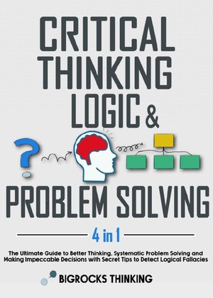 دانلود کتاب Critical thinking, Logic Problem Solving The Ultimate Guide to Better