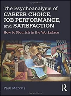دانلود کتاب The Psychoanalysis of Career Choice, Job Performance, and Satisfaction