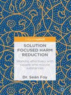 دانلود کتاب Solution Focused Harm Reduction Working Effectively with People Who Misuse Substances