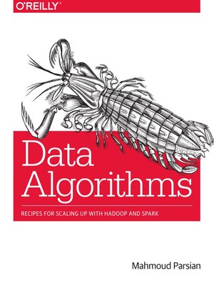 دانلود کتاب Data Algorithms Recipes for Scaling Up with Hadoop and Spark Mahmoud