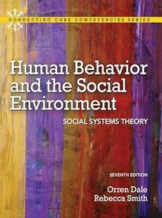 دانلود کتاب Human Behavior and the Social Environment: Social Systems Theory (Connecting Core Competencies)