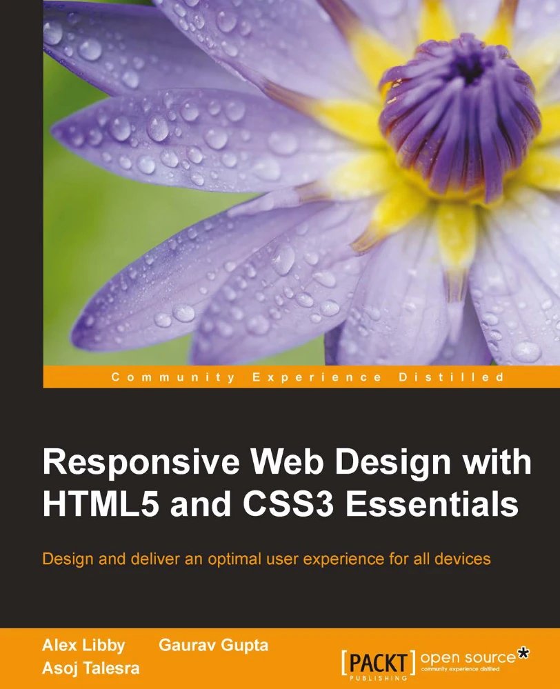 کتاب Responsive Web Design with HTML5 and CSS3 Essentials (طراحی وب واکنش‌گرا با مبانی HTML5 و CSS3) نسخه انگلیسی PDF | الکس لیبی، گوراو گوپتا و آسوج تالِسرا