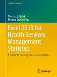 دانلود کتاب Excel 2013 for Health Services Management Statistics: A Guide to Solving Practical Problems