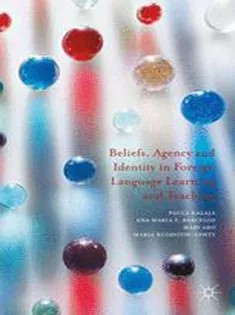 دانلود کتاب Beliefs, Agency and Identity in Foreign Language Learning and Teaching
