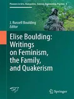 دانلود کتاب Elise Boulding: Writings on Feminism, the Family and Quakerism