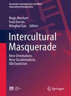 دانلود کتاب Intercultural Masquerade: New Orientalism, New Occidentalism, Old Exoticism