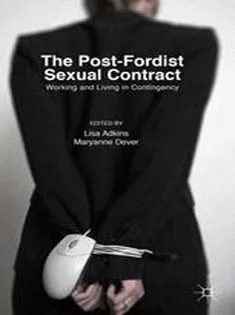 دانلود کتاب The Post-Fordist Sexual Contract: Working and Living in Contingency