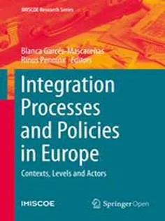 دانلود کتاب Integration Processes and Policies in Europe: Contexts, Levels and Actors
