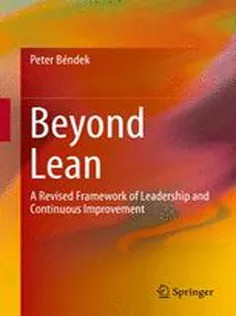 دانلود کتاب Beyond Lean: A Revised Framework of Leadership and Continuous Improvement