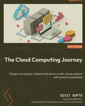 دانلود کتاب The Cloud Computing Journey Design and deploy resilient and secure