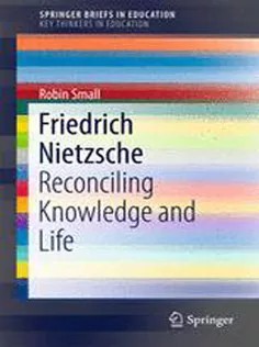 دانلود کتاب Friedrich Nietzsche: Reconciling Knowledge and Life
