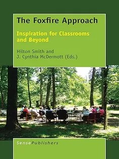 دانلود کتاب The Foxfire Approach: Inspiration for Classrooms and Beyond