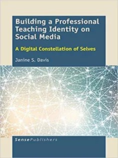 دانلود کتاب Building A Professional Teaching Identity on Social Media: A Digital Constellation of Selves