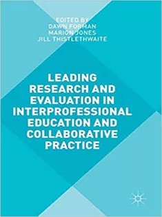 دانلود کتاب Leading Research and Evaluation in Interprofessional Education and Collaborative Practice