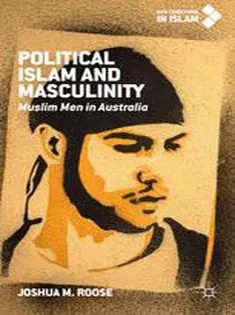 دانلود کتاب Political Islam and Masculinity: Muslim Men in Australia