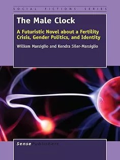 دانلود کتاب The Male Clock: A Futuristic Novel About A Fertility Crisis, Gender Politics, and Identity