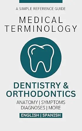 دانلود نسخه کامل کتاب Dentistry & Orthodontics Medical Terminology Guide (English & Spanish) (Medical Terminology Guides (English & Spanish))