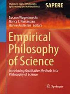 دانلود کتاب Empirical Philosophy of Science: Introducing Qualitative Methods Into Philosophy of Science
