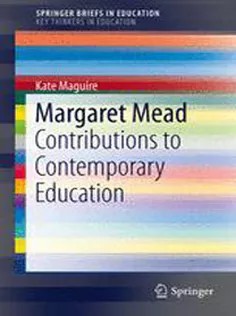 دانلود کتاب Margaret Mead: Contributions to Contemporary Education