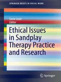 دانلود کتاب Ethical Issues in Sandplay Therapy Practice and Research