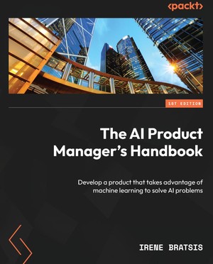 دانلود کتاب The AI Product Manager’s Handbook anonymous 2023 Independently published