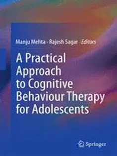 دانلود کتاب A Practical Approach to Cognitive Behaviour Therapy for Adolescents