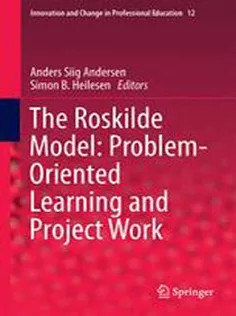 دانلود کتاب The Roskilde Model: Problem-Oriented Learning and Project Work