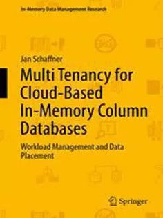 دانلود کتاب Multi Tenancy for Cloud-Based In-Memory Column Databases: Workload Management and Data Placement