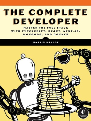 دانلود کتاب The Complete Developer Master the Full Stack with TypeScript, React