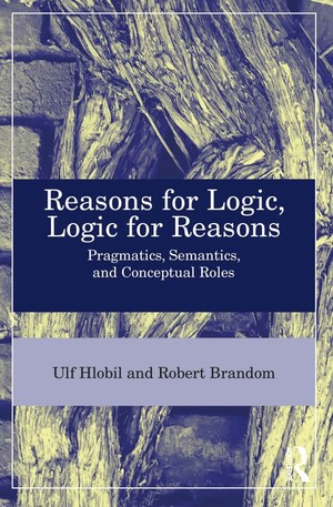 دانلود کتاب Reasons For Logic, Logic For Reasons Ulf Hlobil, Robert Brandom