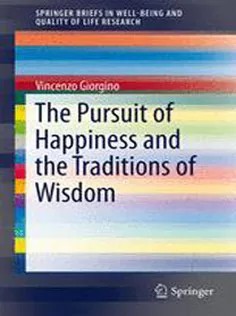 دانلود کتاب The Pursuit of Happiness and the Traditions of Wisdom