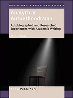دانلود کتاب Analytical Autoethnodrama: Autobiographed and Researched Experiences with Academic Writing