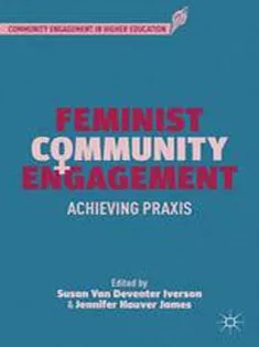 دانلود کتاب Feminist Community Engagement: Achieving Praxis
