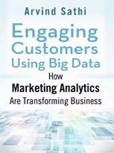 دانلود کتاب Engaging Customers Using Big Data: How Marketing Analytics Are Transforming Business
