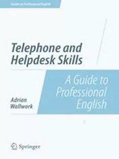 دانلود کتاب Telephone and Helpdesk Skills: A Guide to Professional English