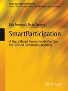 دانلود کتاب SmartParticipation: A Fuzzy-Based Recommender System for Political Community-Building