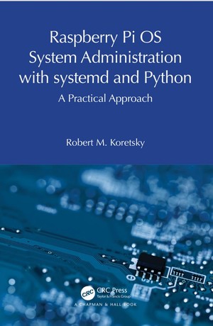 دانلود کتاب Raspberry Pi OS System Administration with Systemd and Python Koretsky