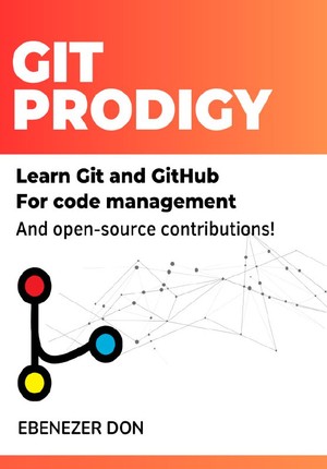 دانلود کتاب Git Prodigy Mastering Version Control with Git and GitHub Ebenezer