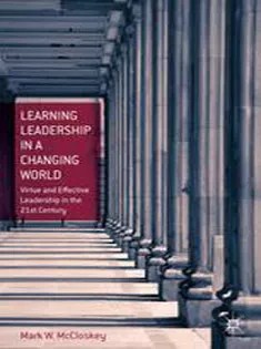 دانلود کتاب Learning Leadership in A Changing World: Virtue and Effective Leadership in the 21St Century