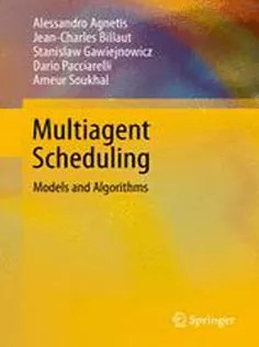 دانلود کتاب Multiagent Scheduling: Models and Algorithms