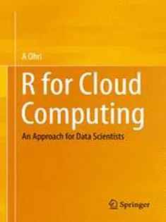 دانلود کتاب R for Cloud Computing: An Approach for Data Scientists