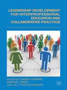 دانلود کتاب Leadership Development for Interprofessional Education and Collaborative Practice